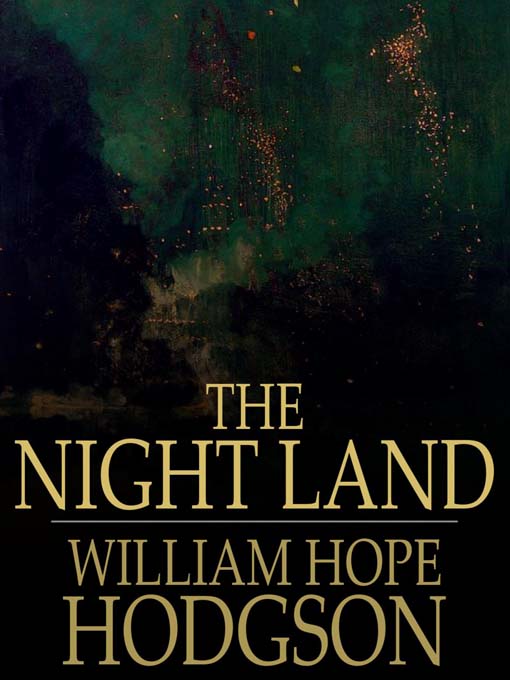 Title details for The Night Land by William Hope Hodgson - Available
